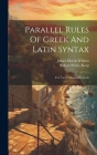 Parallel Rules Of Greek And Latin Syntax: For Use In Classical Schools Cover Image