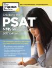 Cracking the PSAT/NMSQT with 2 Practice Tests, 2017 Edition: The Strategies, Practice, and Review You Need for the Score You Want (College Test Preparation) Cover Image