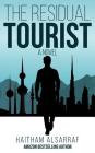 The Residual Tourist By Haitham Alsarraf Cover Image