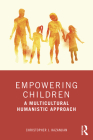 Empowering Children: A Multicultural Humanistic Approach Cover Image