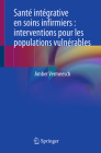 Santé Intégrative En Soins Infirmiers: Interventions Pour Les Populations Vulnérables By Amber Vermeesch (Editor) Cover Image