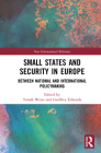 Small States and Security in Europe: Between National and International Policymaking (New International Relations) Cover Image