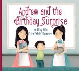 Andrew and the Birthday Surprise: The Boy Who Cried Wolf Remixed (Aesop's Fables Remixed) By Connie Colwell Miller, Victoria Assanelli (Illustrator) Cover Image