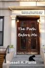 The Path Before Me  By Russell Plante Cover Image