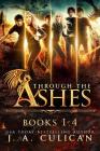 Through the Ashes: The Complete Series By J. a. Culican Cover Image