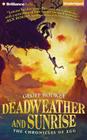 Deadweather and Sunrise (Chronicles of Egg #1) By Geoff Rodkey, Fred Berman (Read by) Cover Image