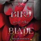 The Bird and the Blade By Megan Bannen, Emily Woo Zeller (Read by) Cover Image