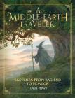 A Middle-Earth Traveler: Sketches from Bag End to Mordor By John Howe Cover Image