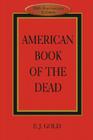 American Book of the Dead By E. J. Gold, Claudio Naranjo, MD (Preface by), John Cunningham Lilly, MD (Afterword by) Cover Image