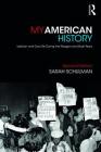 My American History: Lesbian and Gay Life During the Reagan and Bush Years By Sarah Schulman Cover Image