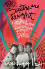 The Sisters Are Alright: Changing the Broken Narrative of Black Women in America By Tamara Winfrey Harris Cover Image
