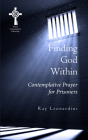Finding God Within: Contemplative Prayer for Prisoners By Ray Leonardini  Cover Image