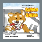 The Adventures of Shima the Shiba By Mike Missanelli, Alexander T. Lee (Illustrator) Cover Image