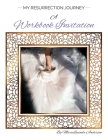 My Resurrection Journey A Workbook Invitation By Marielucinda Anderson Cover Image