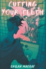 Cutting Your Teeth By Caylan MacRae Cover Image