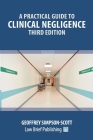 A Practical Guide to Clinical Negligence - Third Edition Cover Image