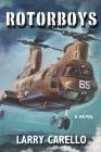 Rotorboys By Larry Carello Cover Image
