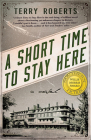 A Short Time to Stay Here By Terry Roberts Cover Image