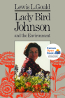 Lady Bird Johnson and the Environment By Lewis L. Gould Cover Image