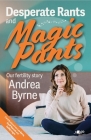 Desperate Rants and Magic Pants Cover Image
