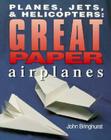 Planes, Jets & Helicopters By John Bringhurst Cover Image