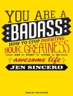 You Are a Badass: How to Stop Doubting Your Greatness and Start Living an Awesome Life Cover Image
