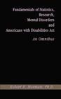 Fundamentals of Statistics, Research, Mental Disorders and Americans with Disabilities Act-An Omnibus By Robert R. Morman Cover Image