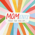 Moments By Melanie Mikecz (Illustrator) Cover Image