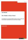 Die Politik in Harry Potter: Die Parallelen der deutschen Politik zwischen 1933 und 1945 und der deutschen Staatssicherheit mit dem Todesser-Regime By Lisa Gehricke Cover Image