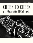 Cheek to Cheek per Quartetto di Clarinetti By Irving Berlin Cover Image