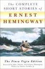 The Complete Short Stories of Ernest Hemingway: The Finca Vigia Edition Cover Image