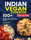 Indian Vegan Cookbook: 100+ Delicious Plant-Based Recipes Inspired by India's Rich Culinary Heritage By Richa Saha Cover Image