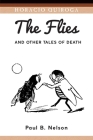 The Flies and Other Tales of Death By Horacio Quiroga, Paul B. Nelson (Translator) Cover Image