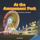 At the Amusement Park: Understand and Apply Properties of Operations By Lucinda Sky Cover Image