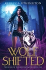 Wolf, Shifted By Rebecca Ethington Cover Image