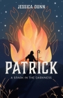 Patrick: A Spark in the Darkness By Jessica Dunn Cover Image
