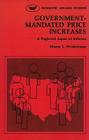 Government Mandated Price Increases: A Neglected Aspect of Inflation (Domestic Affairs Studies) By Murray L. Weidenbaum Cover Image