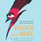 Shock and Awe: Glam Rock and Its Legacy, from the Seventies to the Twenty-First Century By Simon Reynolds, Nicholas Camm (Read by) Cover Image