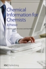 Chemical Information for Chemists: A Primer By Judith Currano (Editor), Dana Roth (Editor) Cover Image