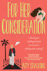 For Her Consideration: An Enchanting and Memorable Love Story (Out in Hollywood #1) By Amy Spalding Cover Image