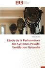 Etude de la Performance Des Systèmes Passifs: Ventilation Naturelle (Omn.Univ.Europ.) By Qin-M Cover Image