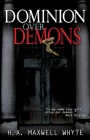 Dominion Over Demons By H. A. Maxwell Whyte, Don Basham (Foreword by) Cover Image