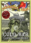 Cold War Correspondent (Nathan Hale’s Hazardous Tales #11): A Korean War Tale (Nathan Hale's Hazardous Tales) Cover Image