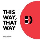 This Way, That Way By Antonio Ladrillo Cover Image