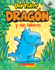 Dragón y sus labores (Dragon Gets By): Un libro de la serie Acorn By Dav Pilkey, Dav Pilkey (Illustrator) Cover Image