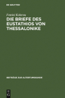 Die Briefe des Eustathios von Thessalonike By Foteini Kolovou Cover Image