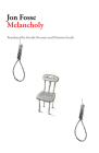 Melancholy By Jon Fosse, Grethe Kvernes (Translator), Damion Searls (Translator) Cover Image