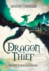 The Skystone Chronicles Book 1: Dragon Thief By Blake And Raven Penn Cover Image
