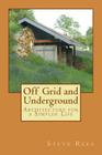Off Grid and Underground: A Simpler Way to Live Cover Image