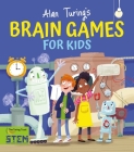 Alan Turing's Brain Games for Kids By William Potter, Gareth Conway (Illustrator) Cover Image